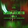 session secreta 3 (feat. EL MATATAN, MAYTI ARELL, DOBLE H, MANULOKO & MATISKY) (Explicit) - Secretos Music&El Matatán&MAYTI ARELL&Doble H&MANULOKO&MATISKY
