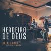 Herdeiro de Deus(feat. Leticia Almeida) - Rafael Cruz&Leticia Almeida
