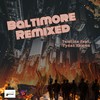 Baltimore Remixed (feat. Tydal Kamau) - Tamlins&Tydal Kamau