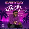 EVERYDAY iParty Waya Waya - Myztro&Dr Peppa&Lady Du&Shaunmusiq&Ftears&Mellow & Sleazy