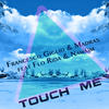 Touch me (Original Mix) - Francesco Giglio&Nawaim&Madras r&Flo Rida