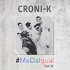 Me da Igual - Croni-K&Yei