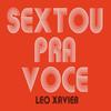 SEXTOU PRA VOCE - Léo Xavier