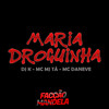 Maria Droguinha(feat. Facção Mandela) (Explicit) - dj k&Mc Mj Ta&MC DANEVE