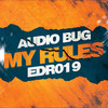 My Rules - Audio Bug