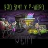 HEIM(feat. F-Word) (Explicit) - Bad Spit&F-Word