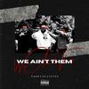 We Ain't Them (Explicit) - KR&Fateh&Parm