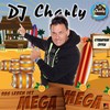 Das Leben ist mega mega - DJ Charly