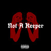 Not A KEEPER (Explicit) - 10berving