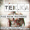 You Now Nothing (Ripper Remix Remix) - Tek.Ka&Ripper