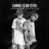 Cuando Tú No Estás - Almanegra&Sebas R