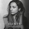 Better Now - Cloves