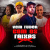 Vem Fuder Com os Faixas (Explicit) - MC Matheuzinho do Lins&DJ LZ do Cpx&Dj Feijão do Anaia