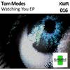 Watching You (Original Mix) - Tom Medes