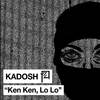 Ken Ken, Lo Lo (Original Mix) - Kadosh