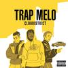 Trap Melo (Explicit) - Cloudistrict