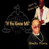 If You Know Me (Explicit) - Ghetto Prince&DJ Richie Rich