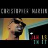 Jah Is in It - Christopher Martin