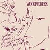 What Have I Done Now? - Woodpeckers