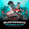 Buchanan's(feat. DJ Tribal) (Explicit) - Mc Arl&Mc Rone Beck