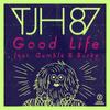Good Life(feat. Gamble & Burke) (Radio Edit) - TJH87&Gamble & Burke