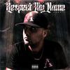 Respect My Name (Explicit) - Ardy