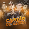 Capitão de Areia(feat. Jefinho Jp, Éo Smith da Zs & É o Jobinho)(Brega Funk) (Explicit) - RENNAN NA VOZ