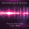 Your Joy Your Love (Kilroy Remix) - ElectroBongo&Sjoerba&Kilroy