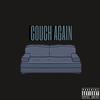 Couch Again (feat. Homeboy760) (Explicit) - Too Real Visions&Homeboy760