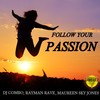 Follow Your Passion (Radio Edit) - DJ Combo&Rayman Rave&Maureen Sky Jones