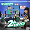 2 a Days(feat. B Money & Dae Mula) (Explicit) - Qualow&B Money&DAE Mula