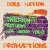 Twerkin It(feat. Swoop & Yolo) (Explicit) - $ix&Swoop&Yolo