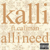 All I Need (Explicit) - Kalli&Caliman