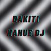 Dakiti - NAHUE DJ