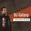The Galaxy Of Love (Explicit) - DJ Galaxy