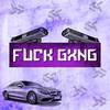 Fuck Gxng (Explicit) - Atlanta&Sued