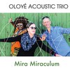 Mira Miraculum (feat. Horst Nonnenmacher, Eutalia Alves de Carvalho-Langer & Katrin Wahl) - Oloyé&Horst Nonnenmacher&Eutalia Alves de Carvalho-Langer&Katrin Wahl