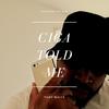 Ciga Told Me (Explicit) - Tony White