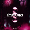 Time To Save - Monocule&Tim van Werd&Nicky Romero&Mosimann