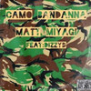 Camo Bandanna (Explicit) - Matt Miyagi&Dizzy D