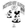 BETTER OFF ALONE (Explicit) - Flansie&Lil Flan$