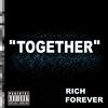 Together (Explicit) - Rixh Forever
