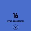 16(feat. Raias Beats) (Explicit) - Sky Rey&Raias Beats