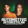 Automotivo Interestelar (Explicit) - MC Zoio Da Fazendinha&Mc Mary Maii&Dj Gomes