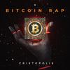 Bitcoin Rap - Cristopolis