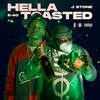 Hella Toasted (Explicit) - J. Stone&E-40