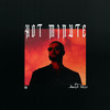 Hot Minute (Explicit) - Anfa Rose&Onefour