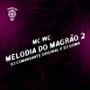 Melodia do Magrão 2 (Explicit) - DJ Comandante Original&Mc Wc&DJ GOMA OFICIAL