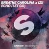 ECHO (LET GO) - IZII&Breathe Carolina