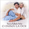 O Inima La Doi - Sianna&Radu Sirbu